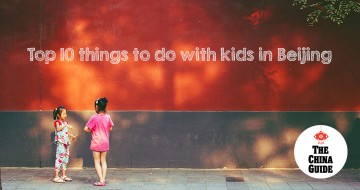 Top ten things to do with kids in Beijing