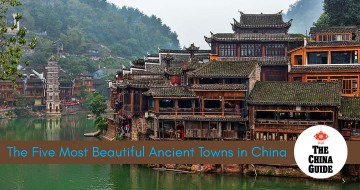 The Five Most Beautiful Ancient Towns in China