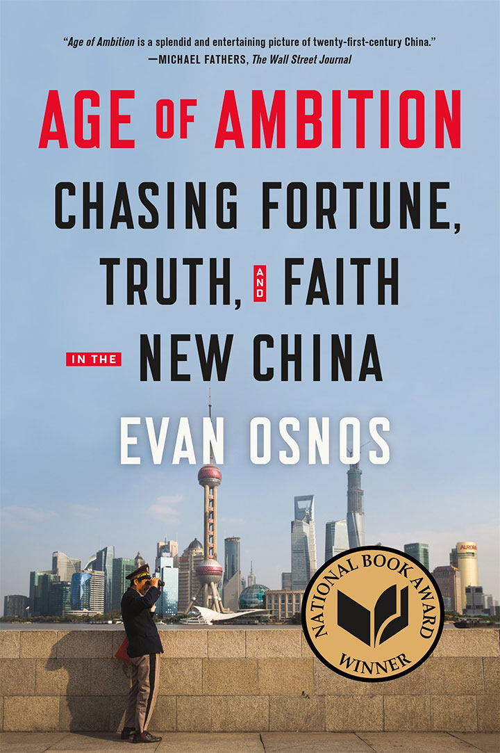 Age of Ambition: Chasing Fortune, Truth, and Faith in the New China by Evan Osnos