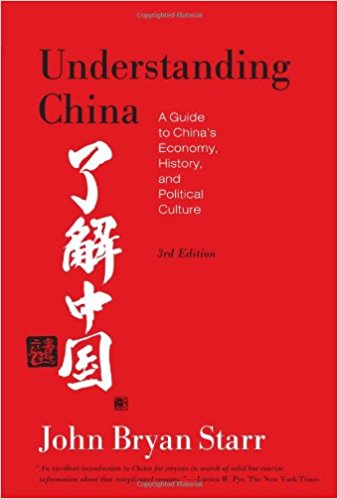 Understanding China: A Guide to China’s Economy, History, and Political Culture by John Bryan Starr